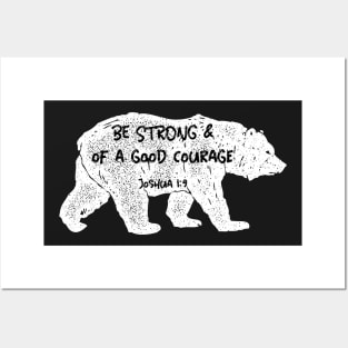 Be Strong and of a Good Courage Posters and Art